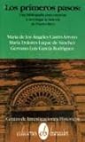 Los Primeros Pasos : Una Bibliografia Para Empezar a Investigar la Historia de Puerto Rico, Castro, Maria de los A. and De Sanchez, Maria D. L., 092915729X