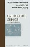 Perthes Disease, an Issue of Orthopedic Clinics, Price, Charles T. and Joesph, Benjamin, 1455710466