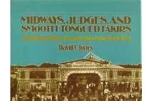 Midways, Judges and Smooth-Tongued Fakirs: The Illustrated Story of Country Fairs in the Prairie West