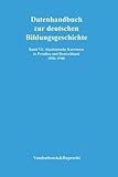 Datenhandbuch zur deutschen Bildungsgeschichte Band VI: Akademische Karrieren in Preußen und Deutschland 1850 - 1940, Mü and ller-Benedict, Volker, 3525363737