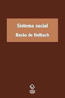 Livro Sistema social: ou Princípios naturais da moral e da política, com um exame da influência do governo sobre os costumes
