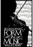 Form in Music by Berry,Wallace. [1985,2nd Edition.] Paperback