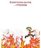 Everything is Fine...I Promise Notepad - 50 Notes Per Pad