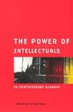 The Power of Intellectuals in Contemporary Germany, , 0226289869