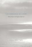 The Presence of Light : Divine Radiance and Religious Experience, , 0226424901