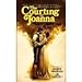 The Courting of Joanna