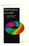 Mathematica as a Tool : An Introduction with Practical Examples, Kaufmann, Stephan, 0817650318