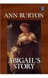 Front cover for the book Abigail's Story by Ann Burton