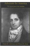 Advocate for America: The Life of James Kirke Paulding
