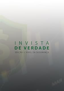 Livro Invista de Verdade: Edição 1: Nível da Segurança