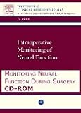 Monitoring Neural Function During Surgery CD-ROM : Handbook of Clinical Neurophysiology, , 0444529055