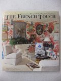 The French Touch: Decoration and Design in the Most Beautiful Homes of France by