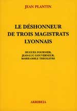 Le  déshonneur de trois magistrats lyonnais