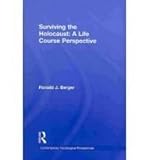 The Surviving the Holocaust : A Life Course Perspective, Ronald J. Berger, Chai, Department Of S, Department Of S, 0415997305