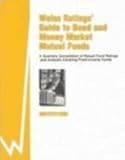 Weiss Ratings' Guide to Bond and Money Market Mutual Funds : A Quarterly Compilation of Mutual Fund Ratings and Analysis Covering Fixed Income Funds, , 1587730731
