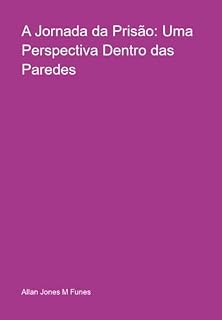 Livro A Jornada Da Prisão: Uma Perspectiva Dentro Das Paredes