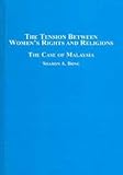 The Tension Between Women's Rights and Religions : The Case of Malaysia, Bong, Sharon A., 0773455795