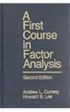 A First Course in Factor Analysis, Comrey, Andrew L. and Lee, Howard B., 0805810625