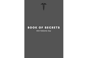 Nurse Practitioner Notebook Book Of Secrets Shit Patients Say: Funny NP Gifts Idea Journal For Registered Nurse, Assistant, Midwife - 120 Pages (6" x 9") Hilarious Gag Present