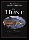 Hardcover The Hunt: Fly Fishing'S Greatest Adventures Book