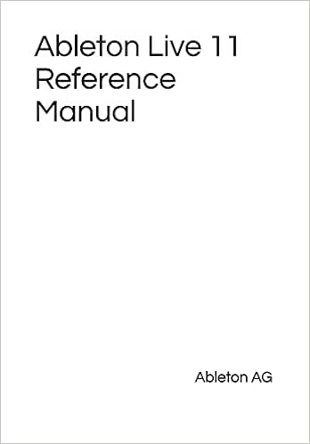 Ableton Live 11 Reference Manual Ag Ableton 9798652384432 Amazon Com Books Ableton Live 11 Reference Manual Ag Ableton 9798652384432 Amazon Com Books