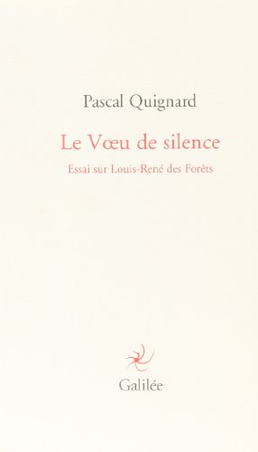 Download Le Voeu de silence : Essai sur Louis-René des Forêts