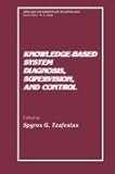 Knowledge-Based System Diagnosis, Supervision, and Control, , 0306430363
