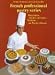 Creams, Confections, and Finished Desserts (The Professional French Pastry Series) (English and Fren by