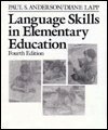 Language Skills in Elementary Education, Anderson, Paul S. and Lapp, Diane K., 0023031700