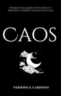 Livro Ca·os: Um livro para quem sente demais e aprendeu a existir no meio do caos.