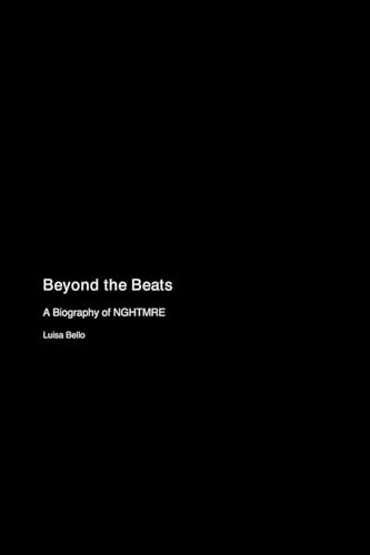 Beyond the Beats: A Biography of NGHTMRE