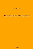 A Narrative of the Life of Mrs. Mary Jemison: NULL by 
