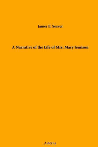 A Narrative of the Life of Mrs. Mary Jemison: NULL by James E.