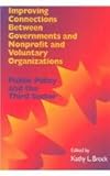 Improving Connections Between Governments and Nonprofit and Voluntary Organizations : Public Policy and the Third Sector, , 088911899X