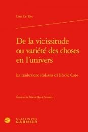 De la vicissitude ou Variété des choses en l'univers