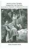 Articulating Gender, Narrating the Nation : Allegorical Femininity in Romanian Fiction, Orlich, Ileana Alexandra, 0880335475