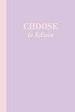 Sketchbook: Choose to Believe (Purple and PInk) 6x9 - BLANK JOURNAL WITH NO LINES - Journal notebook by Premise Content