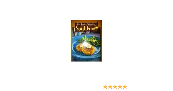 45 Healthy Soul Food Recipes American Heart Association Tammi Hancock R D 9781412726511 Amazon Com Books