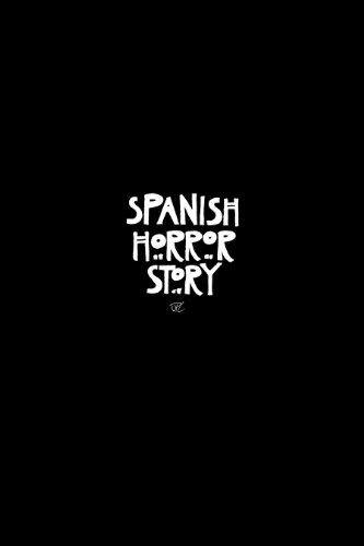 Spanish Horror Story Spanish Edition Kindle Edition By - 