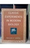 Classical Experiments in Modern Biology, Green, Melvin H., 071672149X