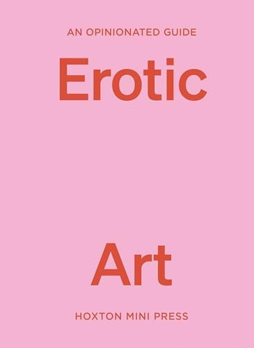Ars Erotica An Arousing History of Erotic Art: Edward Lucie-Smith