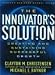 Innovators Solution - Book by Michael E. Raynor