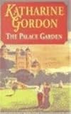 Front cover for the book The Palace Garden by Katharine Gordon