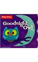 Goodnight Owl (Fisher-Price) 0988033968 Book Cover