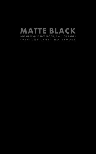 Download Matte Black Dot Grey Grid Notebook, 5x8, 100 Pages (Small Trade Paperback Sized Notebooks) Download Matte Black Dot Grey Grid Notebook, 5x8, 100 Pages (Small Trade Paperback Sized Notebooks)