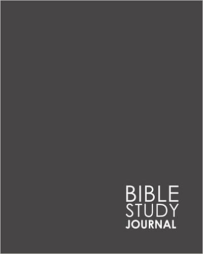Bible Study Journal: Bible Journal Guide, Bible Study Notebooks And Journals, Bible Notes Journal, Daily Bible Journal For Men, Minimalist Grey Cover (Volume 17) Bible Study Journal: Bible Journal Guide, Bible Study Notebooks And Journals, Bible Notes Journal, Daily Bible Journal For Men, Minimalist Grey Cover (Volume 17)