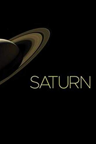 SATURN NOTEBOOK JOURNAL: SATURN NOTEBOOK JOURNAL. Composition Notebook: Saturn Solar System Planet Space Galaxy Stars Nerd Journal/Notebook Blank Lined Ruled 6x9 120 Pages.