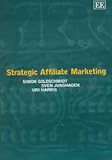 Strategic Affiliate Marketing, Goldschmidt, Simon and Junghagen, Sven, 1845420217