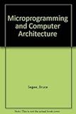 Microprogramming and Computer Architecture by