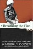 Breathing the Fire by Kimberly Dozier